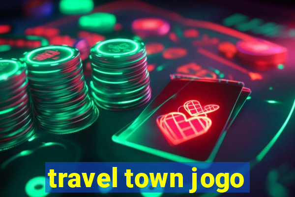 travel town jogo